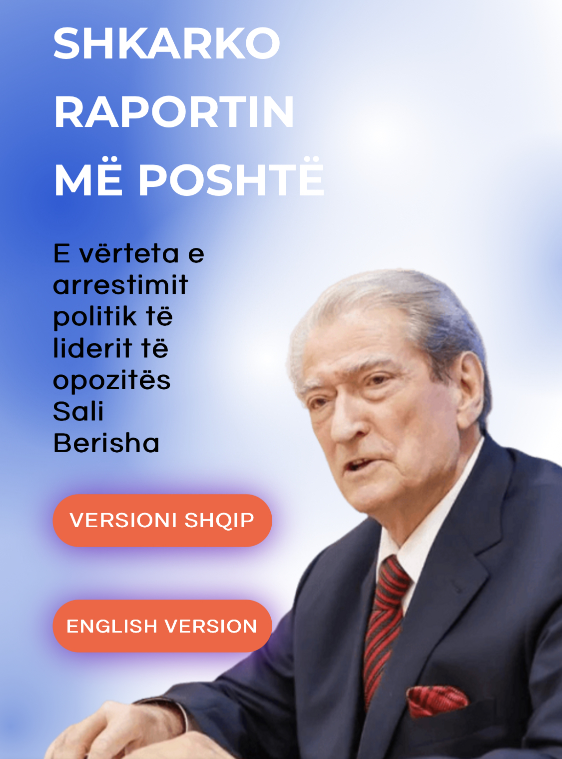 Publikohet raporti me dokumenta të reja për hetimin e Berishës, prokuroria nuk i përfshiu